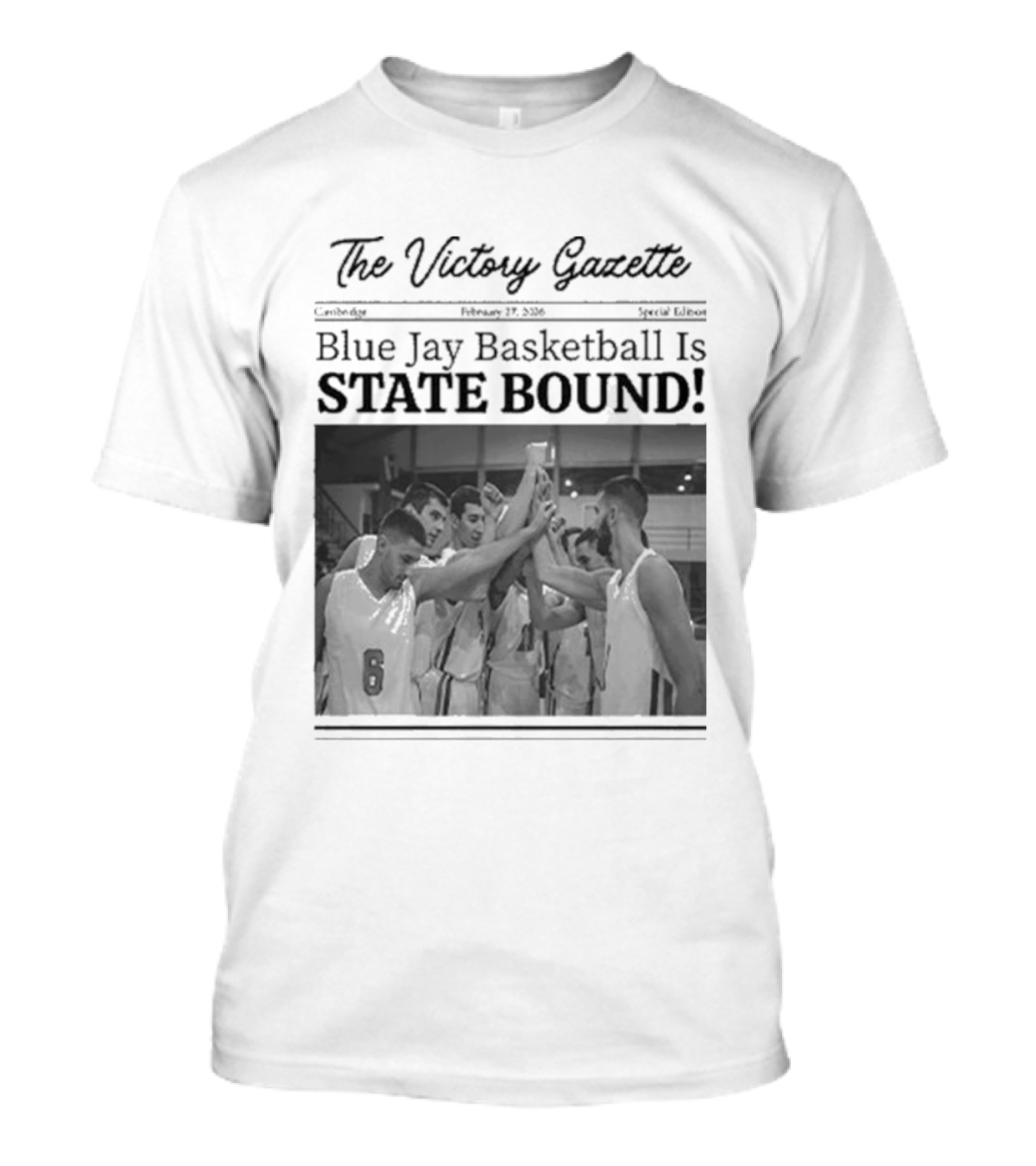 The Victory Gazette Blue Jay Basketball Is State Bound Celebration T-Shirt