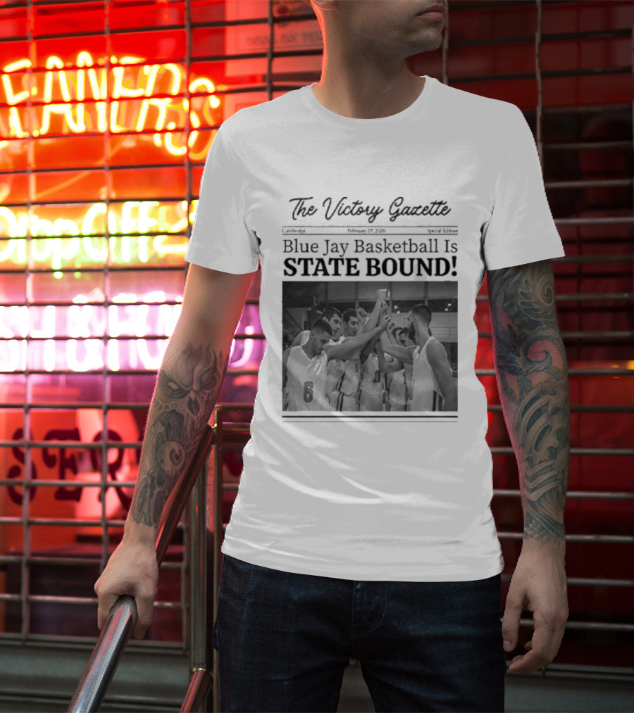 The Victory Gazette Blue Jay Basketball Is State Bound Celebration T-Shirt