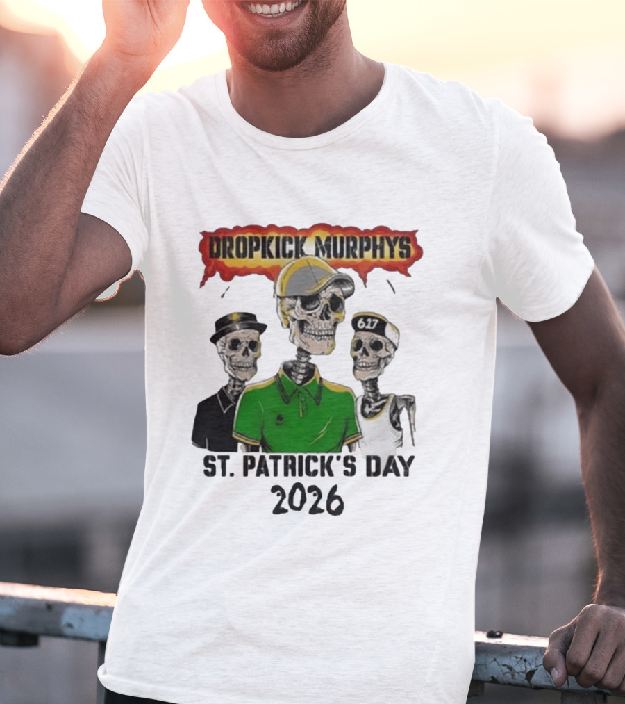 Dropkick Murphys St Patrick's Day 2026 Skeleton Trio 617 T-Shirt