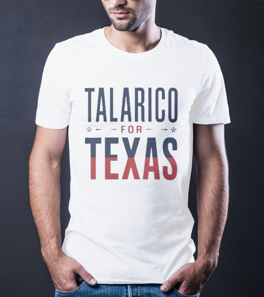 Talarico For Texas Political Campaign Support T-Shirt