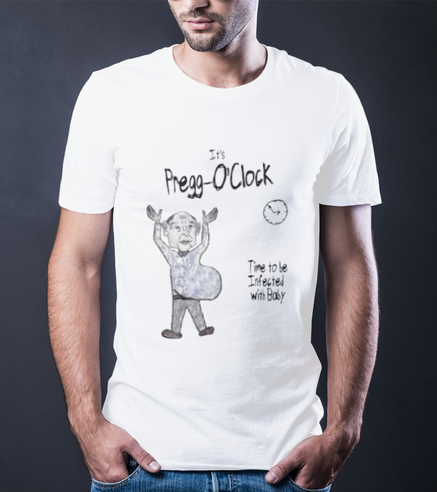 Pregg O' Time To Be Infected With Baby T-Shirt
