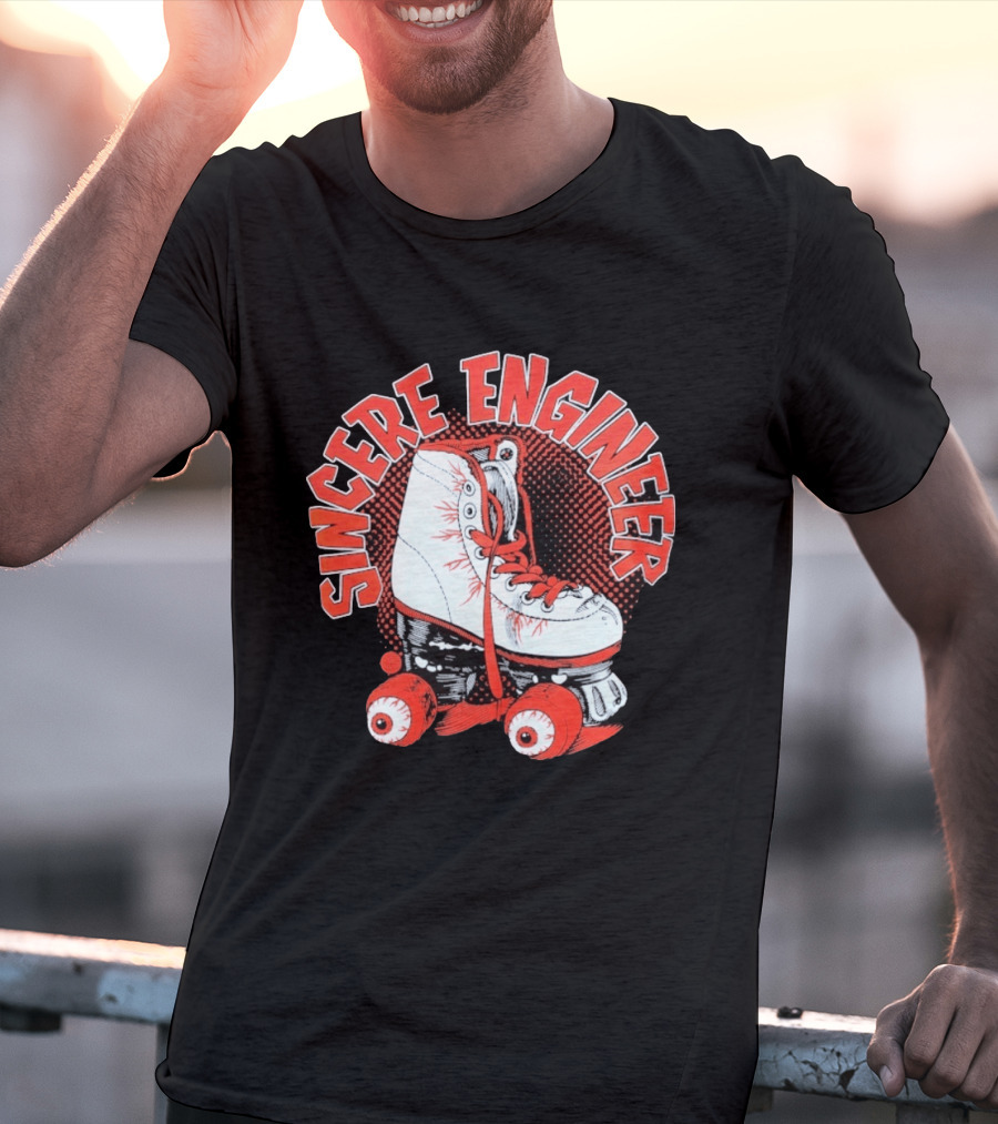 Sincere Engineer Roller Skate T-Shirt