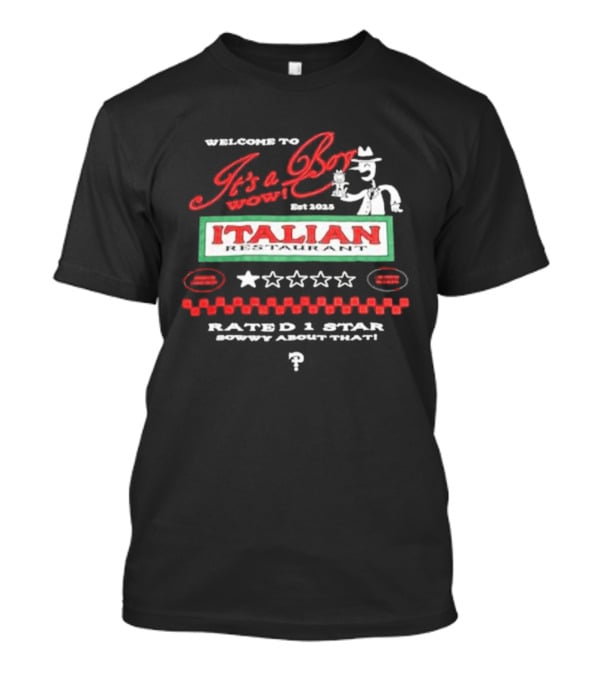 Welcome To It's A Boy Wow Italian Restaurant Rated 1 Star Sowwy About That T-Shirt