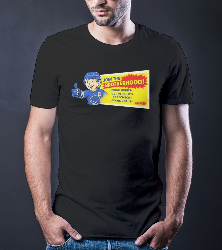 Join The Brotherhood Drink Beers Get In Fights Forecheck Score Goals Warpath T-Shirt
