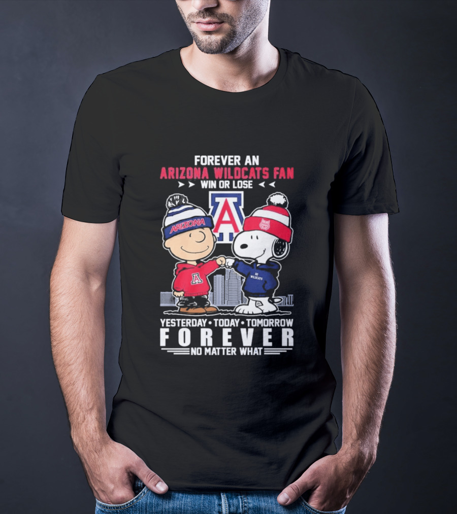 Forever An Arizona Wildcats Fan Snoopy Peanuts Yesterday Today Tomorrow No Matter What T-Shirt