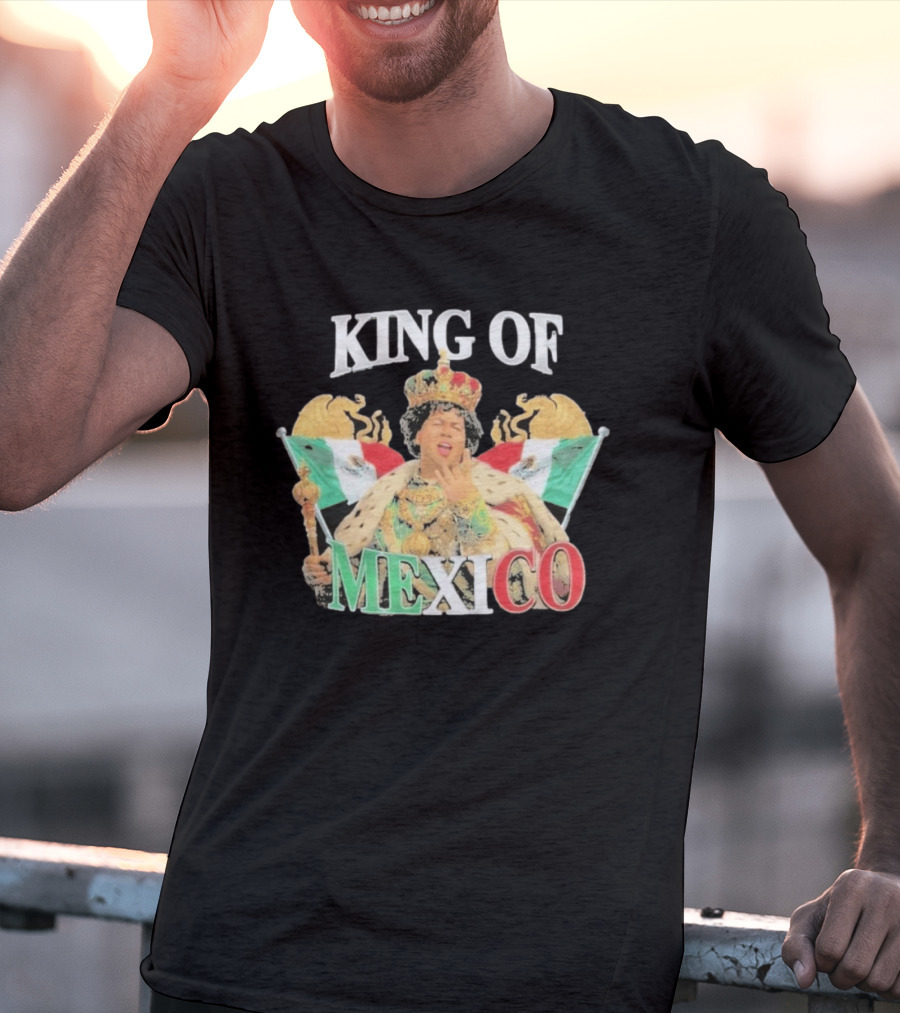 King Of Mexico Funny Parody Monarch With Flags And Crown T-Shirt