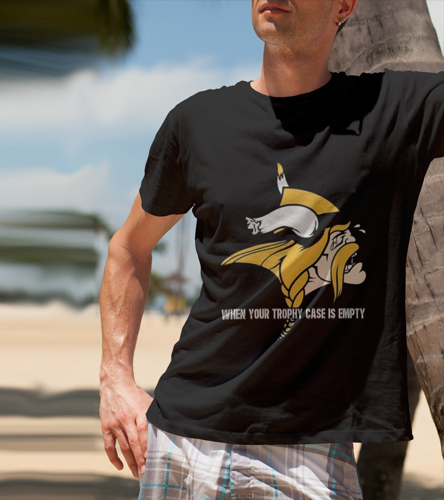 Minnesota Vikings When Your Trophy Case Is Empty Viking Crying T-Shirt