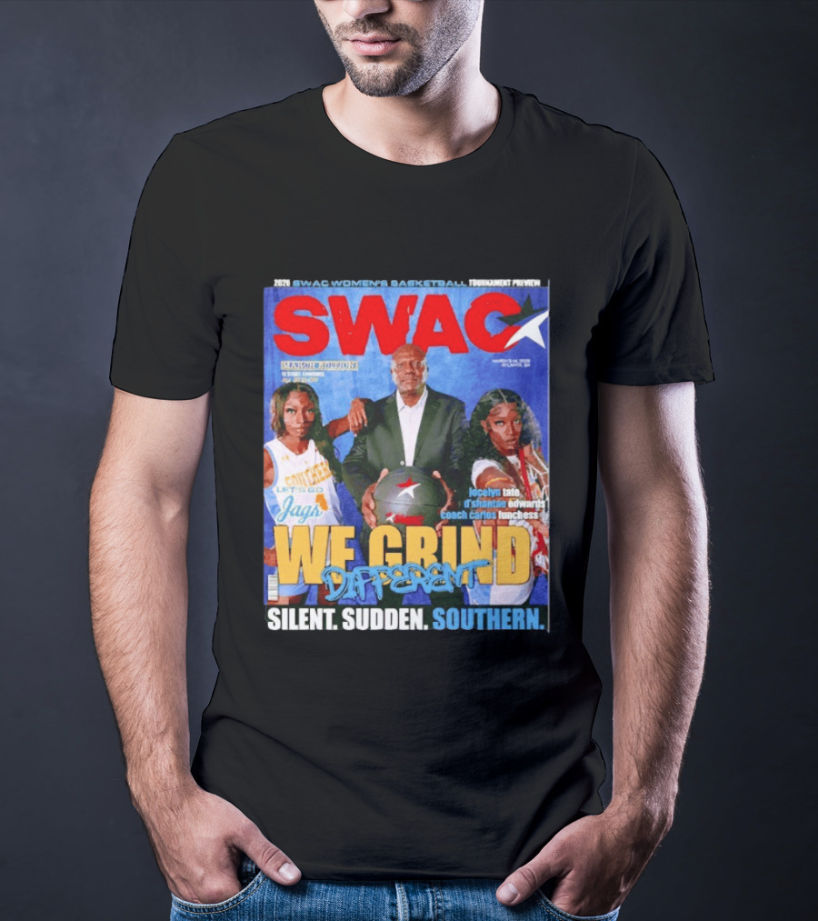 SWAC Women's Basketball Tournament Preview We Grind Different Silent Sudden Southern March Edition 2020 T-Shirt