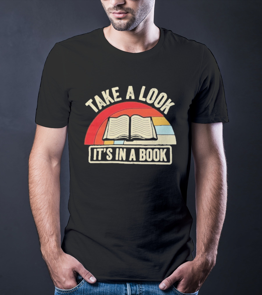 Take A Look It's In A Book Open Book And Rainbow T-Shirt
