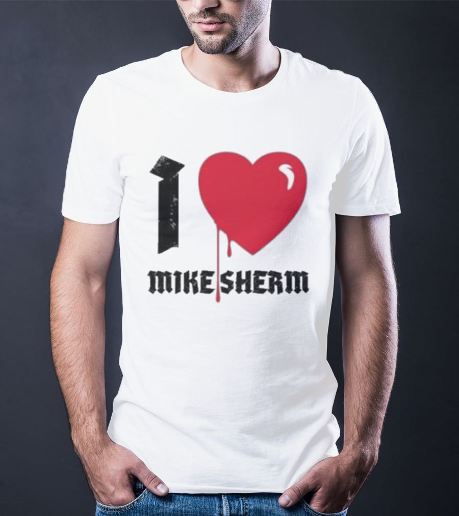 I Heart Mike Sherm Dripping Red Love T-Shirt