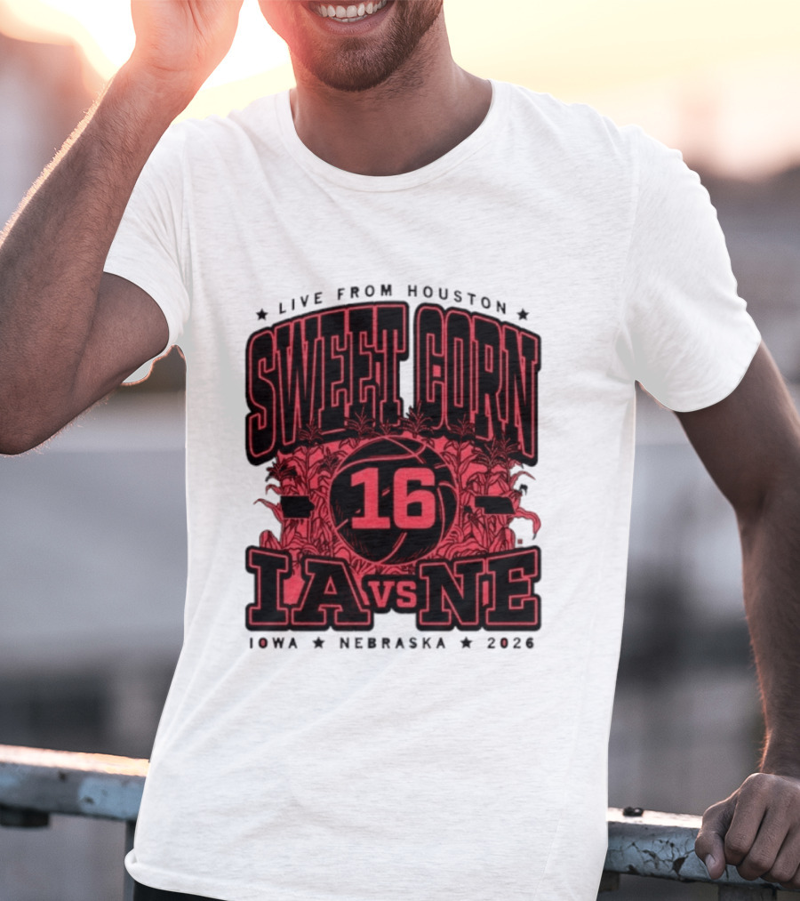 Live From Houston Sweet Corn 16 Iowa Vs Nebraska 2026 T-Shirt