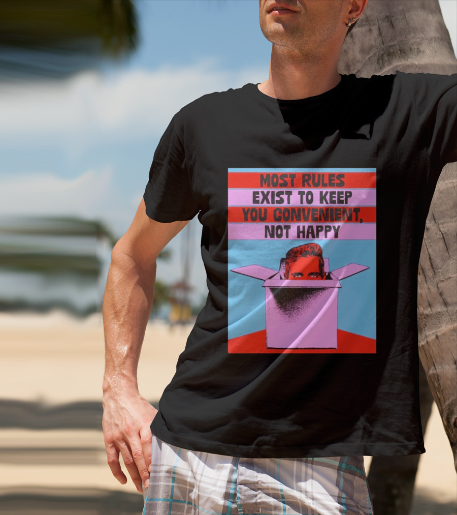 Most Rules Exist To Keep You Convenient Not Happy Retro Pop Art Style Portrait In Box T-Shirt
