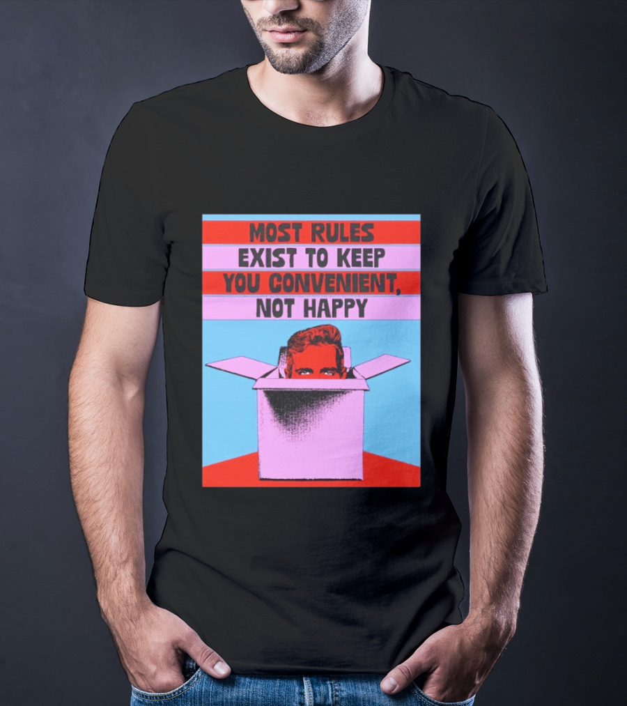 Most Rules Exist To Keep You Convenient Not Happy Retro Pop Art Style Portrait In Box T-Shirt