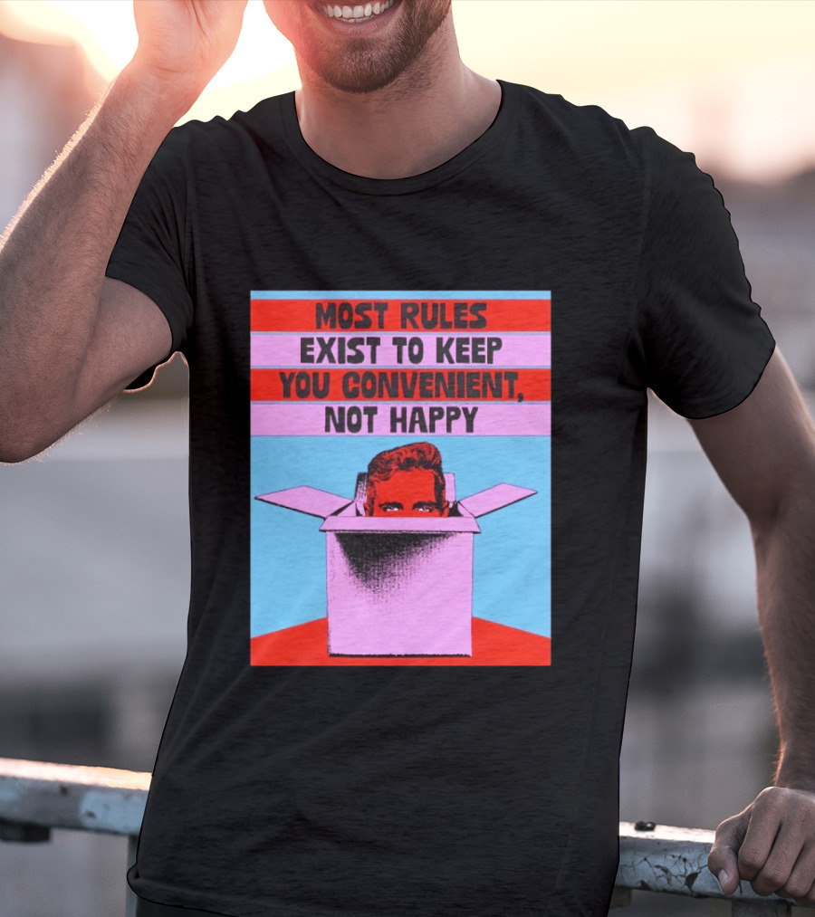 Most Rules Exist To Keep You Convenient Not Happy Retro Pop Art Style Portrait In Box T-Shirt