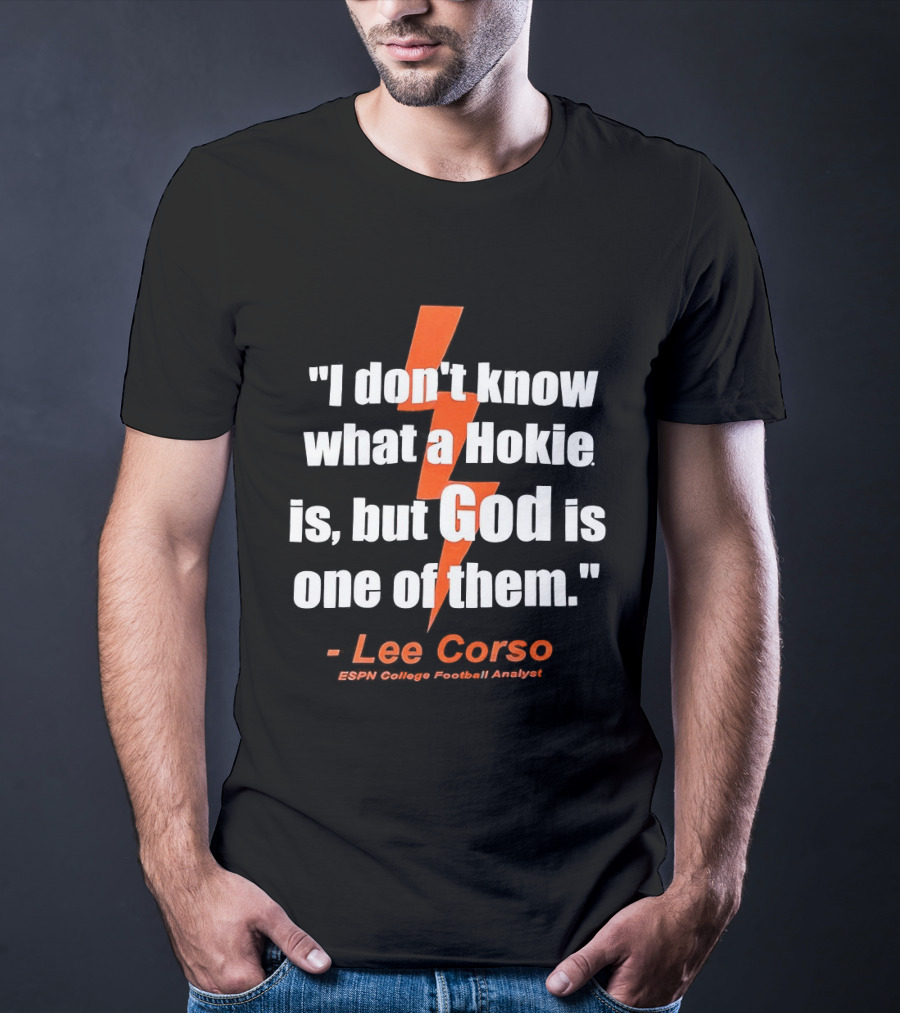 I Don't Know What A Hokie Is But God Is One Of Them Lee Corso ESPN College Football Analyst T-Shirt