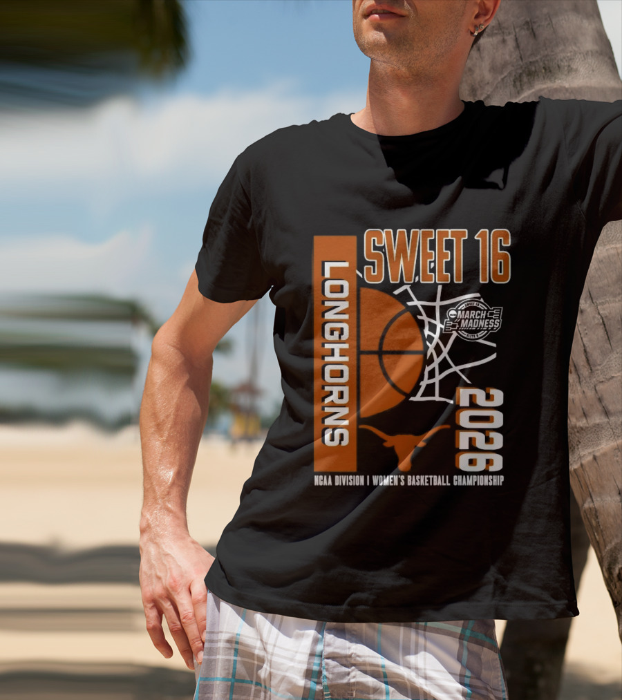 Texas Longhorns March Madness Sweet 16 2026 NCAA Division I Women's Basketball Championship T-Shirt