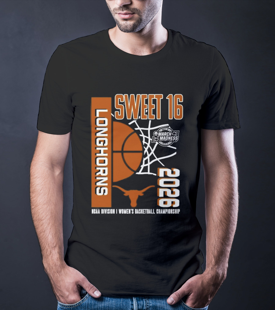 Texas Longhorns March Madness Sweet 16 2026 NCAA Division I Women's Basketball Championship T-Shirt