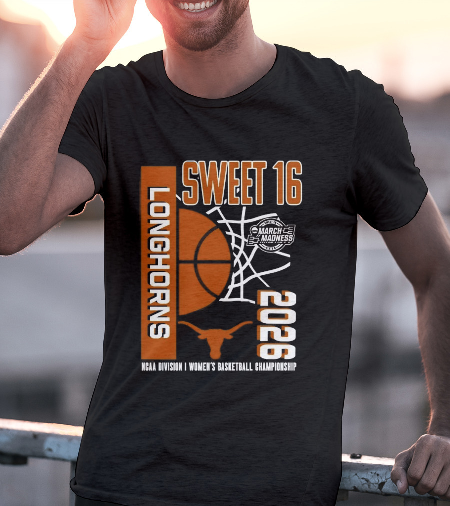 Texas Longhorns March Madness Sweet 16 2026 NCAA Division I Women's Basketball Championship T-Shirt