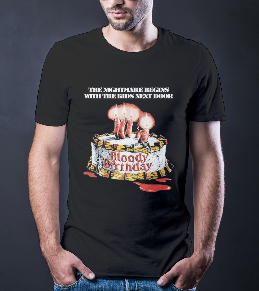 Bloody Birthday The Nightmare Begins With The Next Door Horror Cake Candles T-Shirt