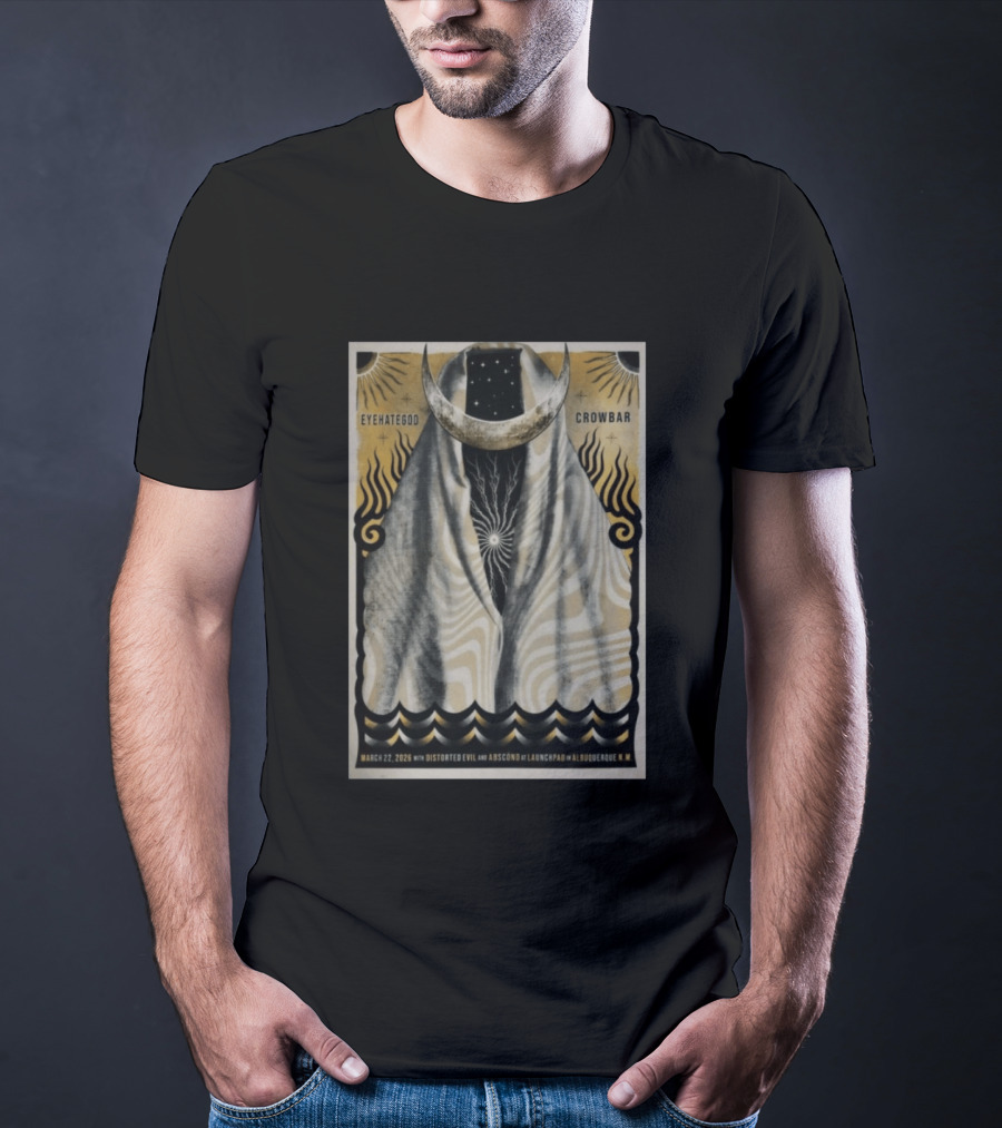 Eyehategod Crowbar March 22 2026 With Distorted Evil And Abscon At Launchpad Albuquerque NM T-Shirt