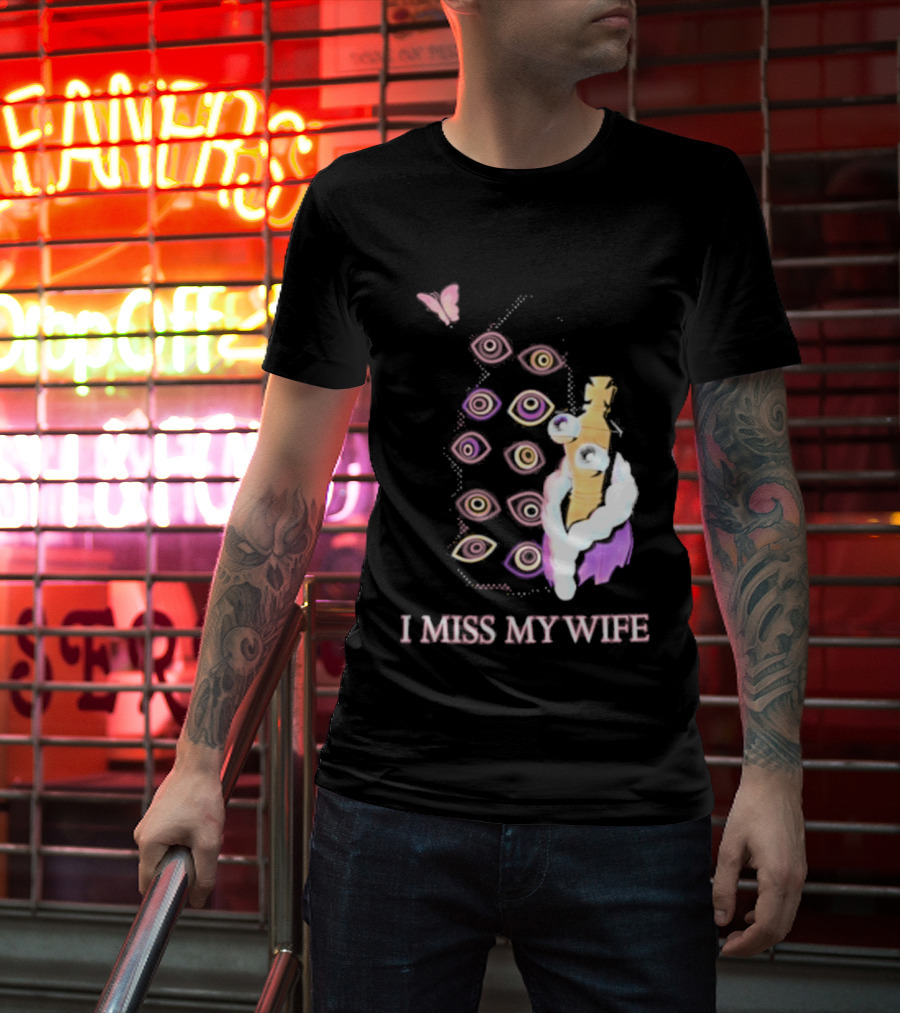 Glitch Productions I Miss My Wife Eyes And Figure With Butterfly T-Shirt
