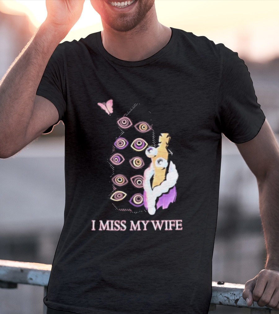 Glitch Productions I Miss My Wife Eyes And Figure With Butterfly T-Shirt