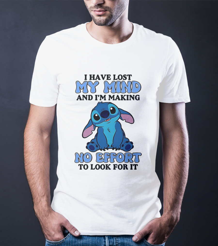 Stitch I Have Lost My Mind No Effort To Look For It T-Shirt