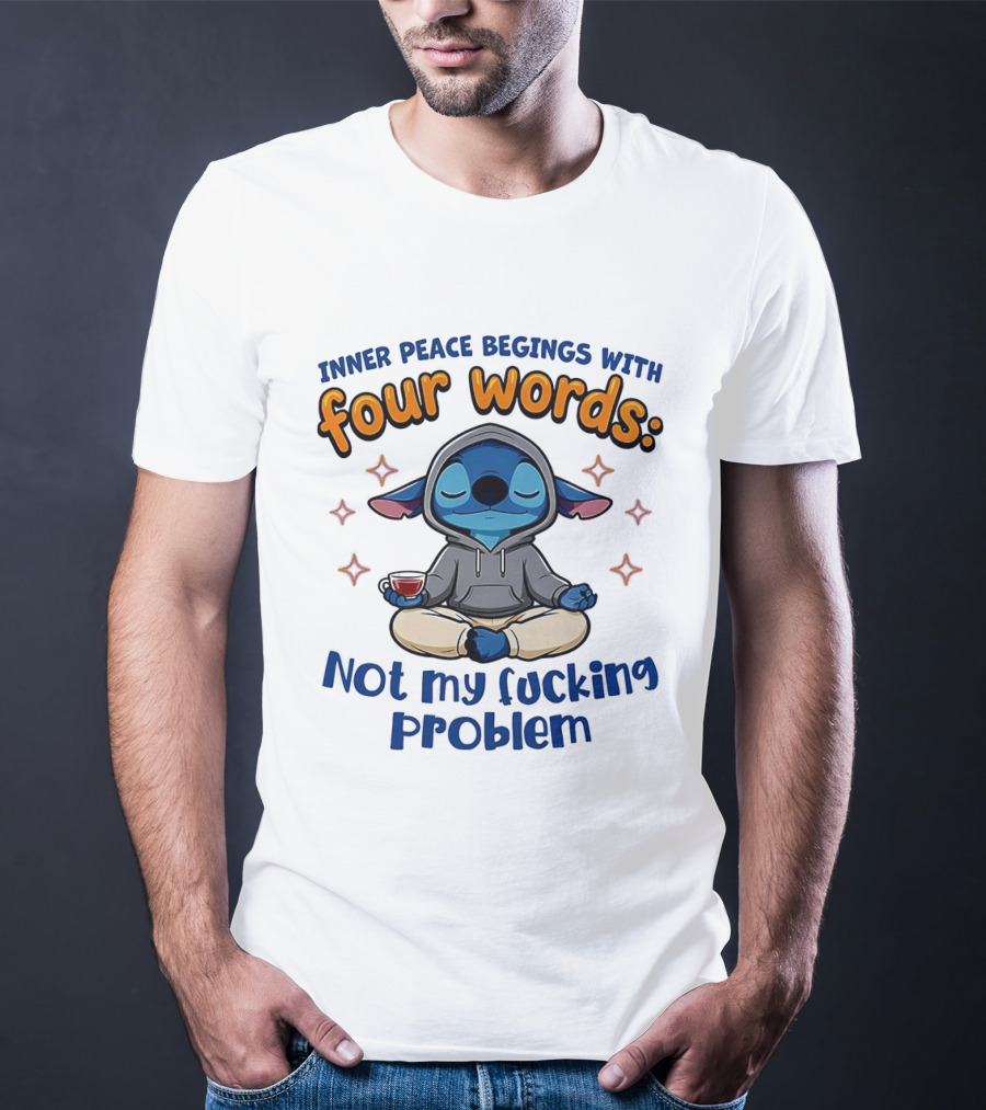INNER PEACE BEGINS WITH FOUR WORDS NOT MY F<strong></strong>** PROBLEM STITCH T-Shirt