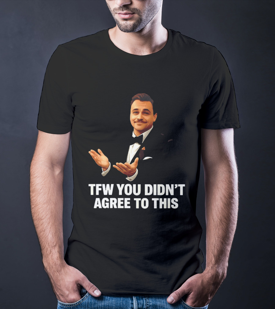 TFW You Didn't Agree To This Leonardo Style Suit Hands T-Shirt