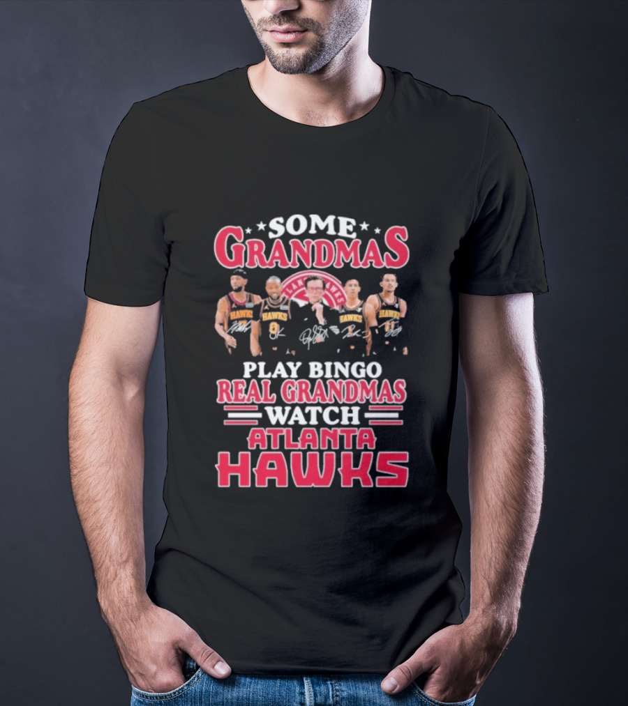Some Grandmas Play Bingo Real Grandmas Atlanta Hawks NBA Players T-Shirt