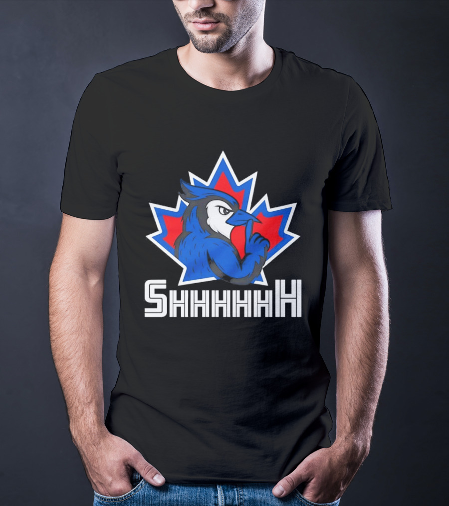 Toronto Blue Jays 2025 MLB Shhhhh Canada T-Shirt