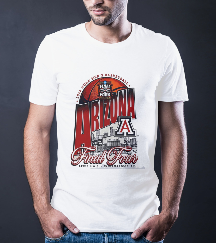 2026 NCAA Men's Basketball Final Four Arizona Wildcats Indianapolis April 4 6 T-Shirt