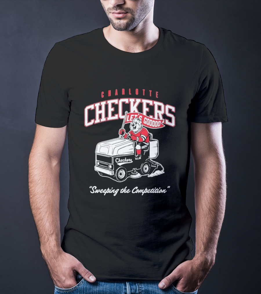 Charlotte Checkers Let's Go Sweeping The Competition Zamboni T-Shirt