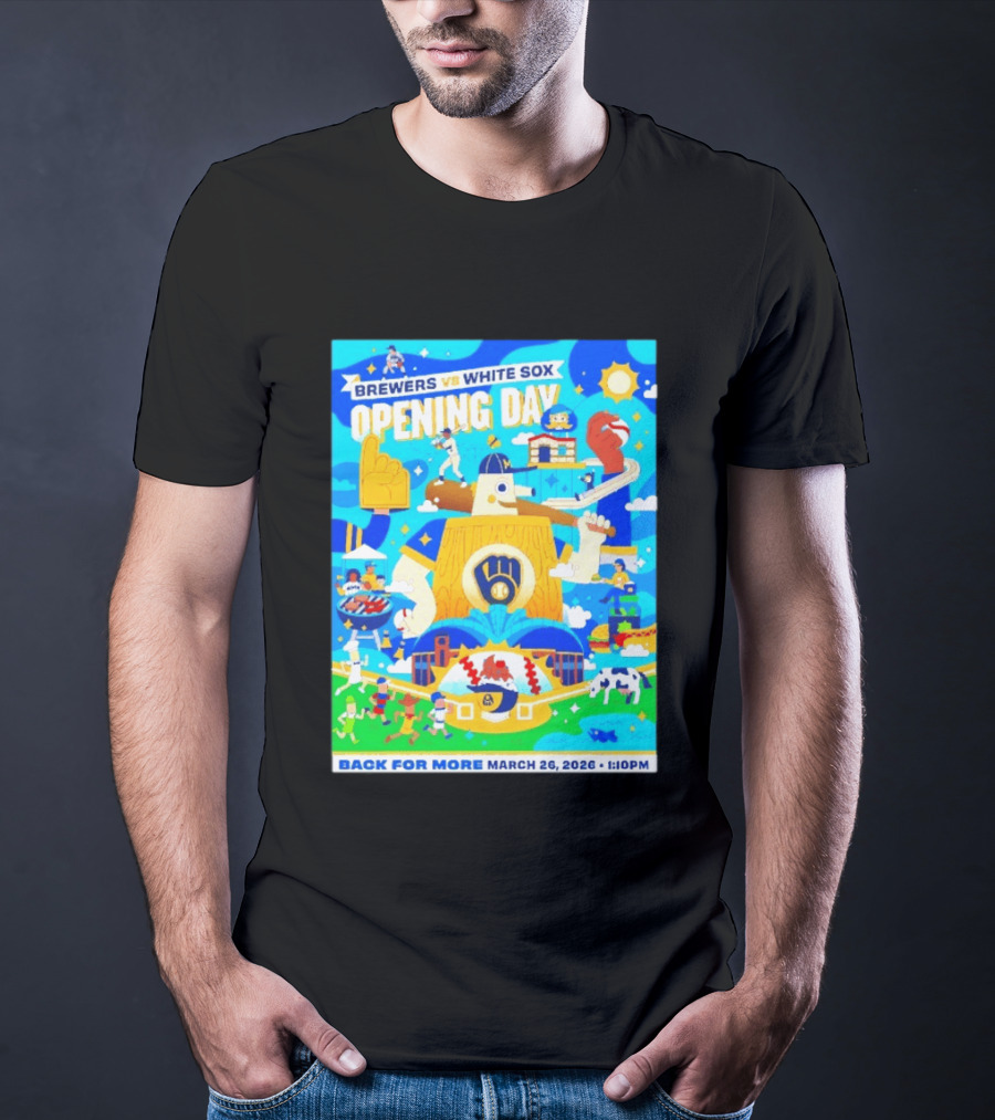 Brewers Vs White Sox Opening Day March 26 2026 Back For More 1:10 PM T-Shirt