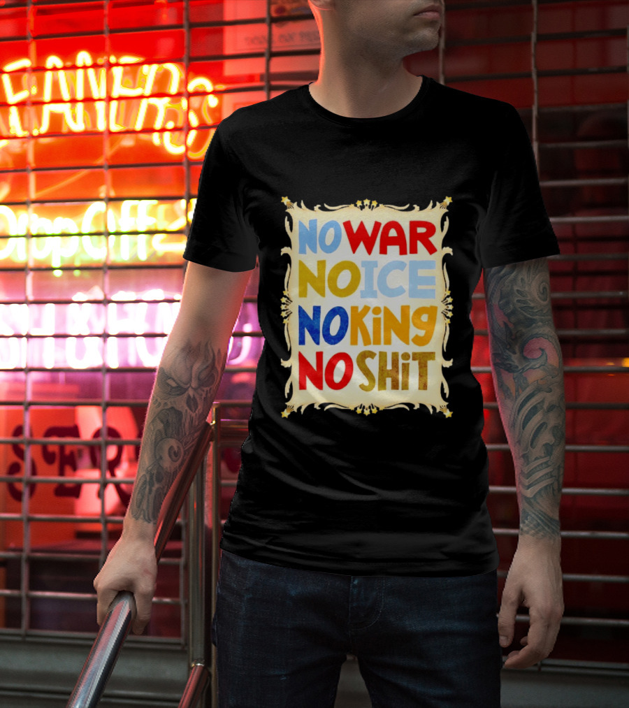 No War No Ice No King No Shit T-Shirt
