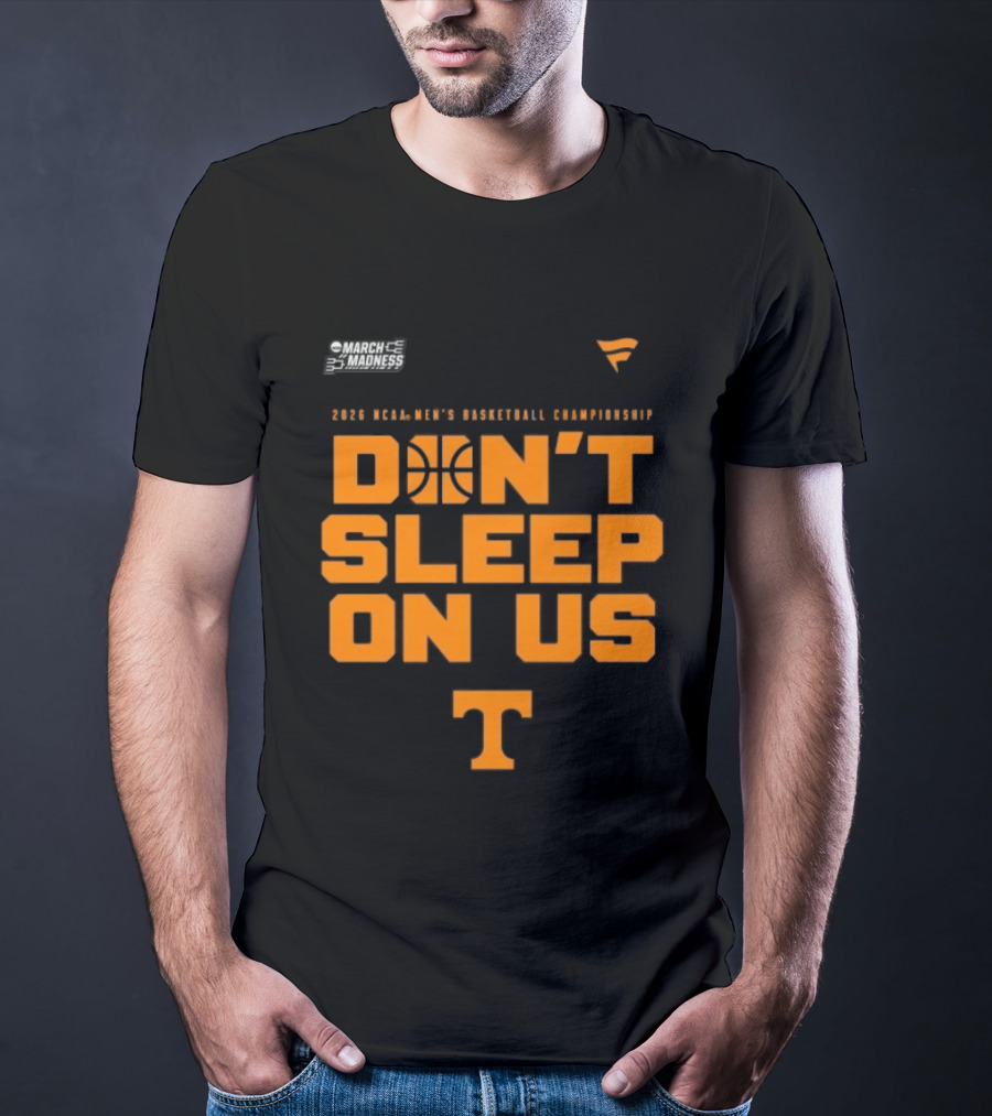 Tennessee Volunteers 2026 NCAA Men's Basketball Tournament March Madness Don't Sleep On Us T-Shirt