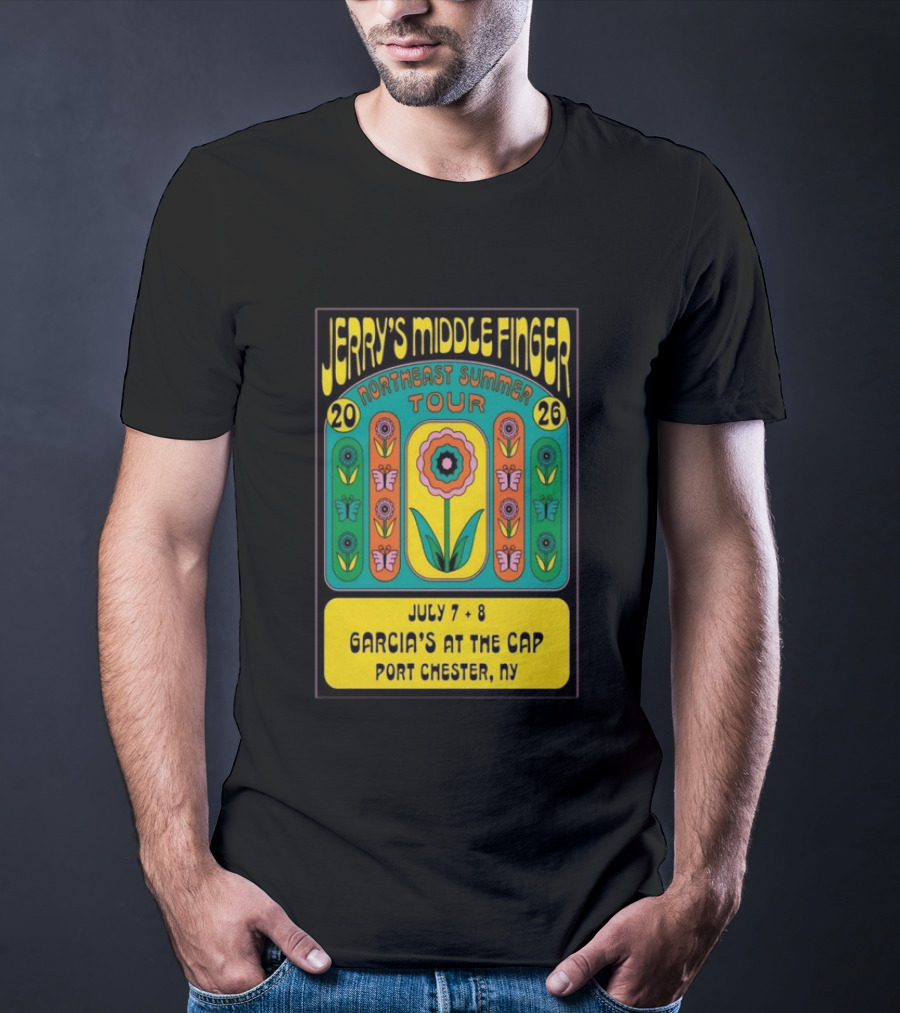 Jerry's Middle Finger Northeast Summer Tour 2026 Garcia's At The Cap Port Chester NY July 7 8 T-Shirt