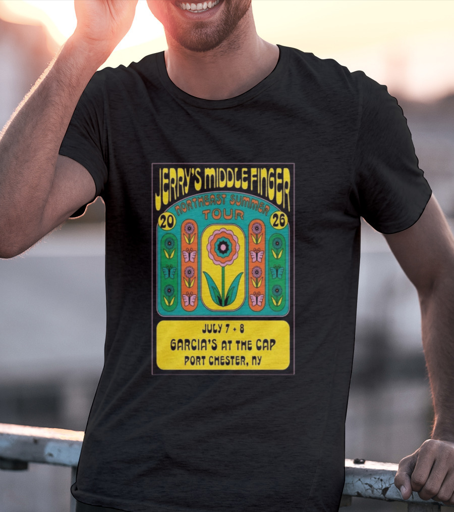 Jerry's Middle Finger Northeast Summer Tour 2026 Garcia's At The Cap Port Chester NY July 7 8 T-Shirt