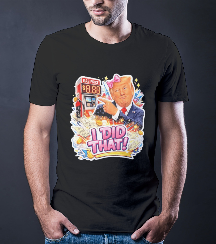 Gas Price I Did That Trump Comic T-Shirt