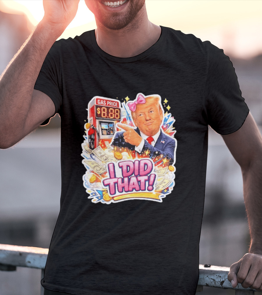 Gas Price I Did That Trump Comic T-Shirt