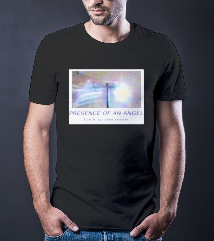 Presence Of An Angel Click To See More T-Shirt