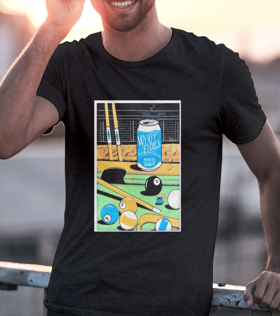Wyatt Flores March 26 2026 Concert Billy Bob's Texas Pool Table Can T-Shirt
