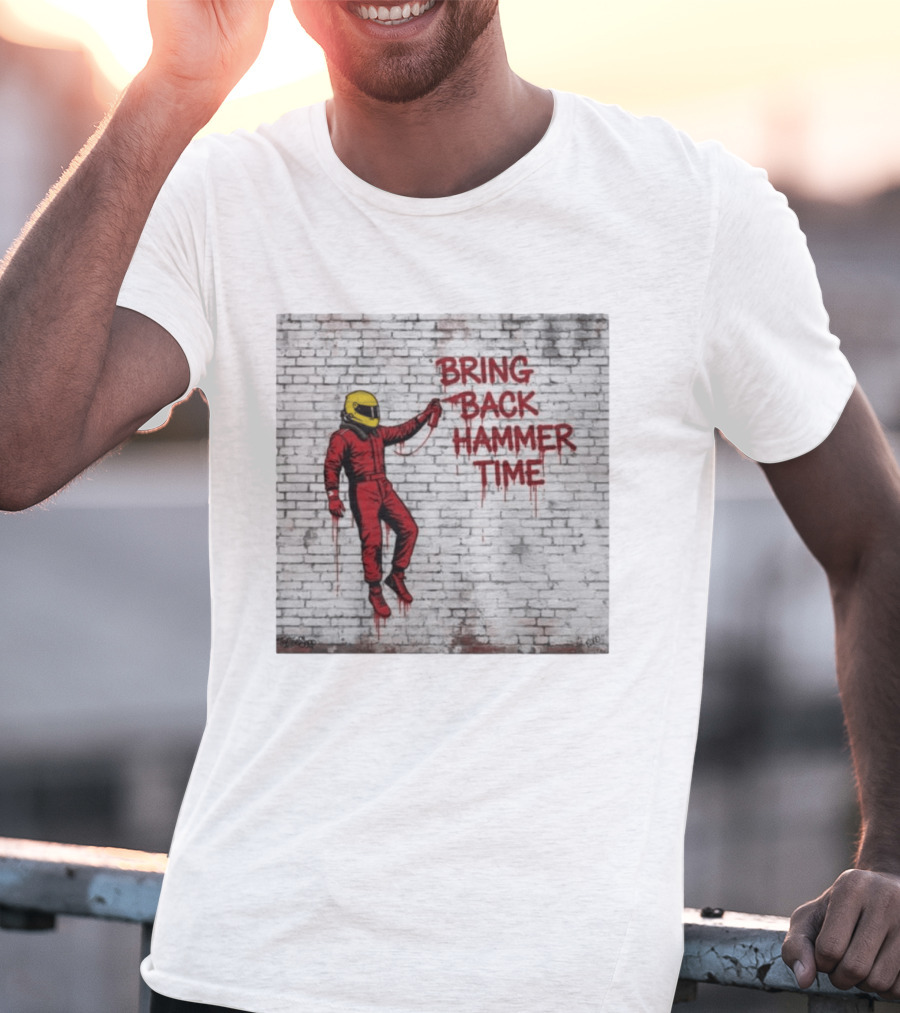 Bring Back Hammer Time Graffiti Pitwall Series Racing Driver T-Shirt