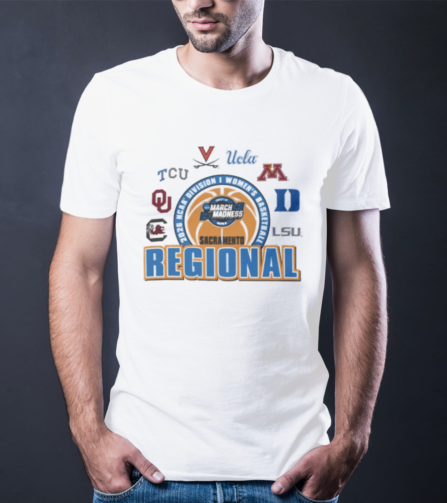 2026 NCAA Women's Basketball March Madness Sacramento Regional TCU UCLA Minnesota Virginia Duke LSU Oklahoma South Carolina T-Shirt