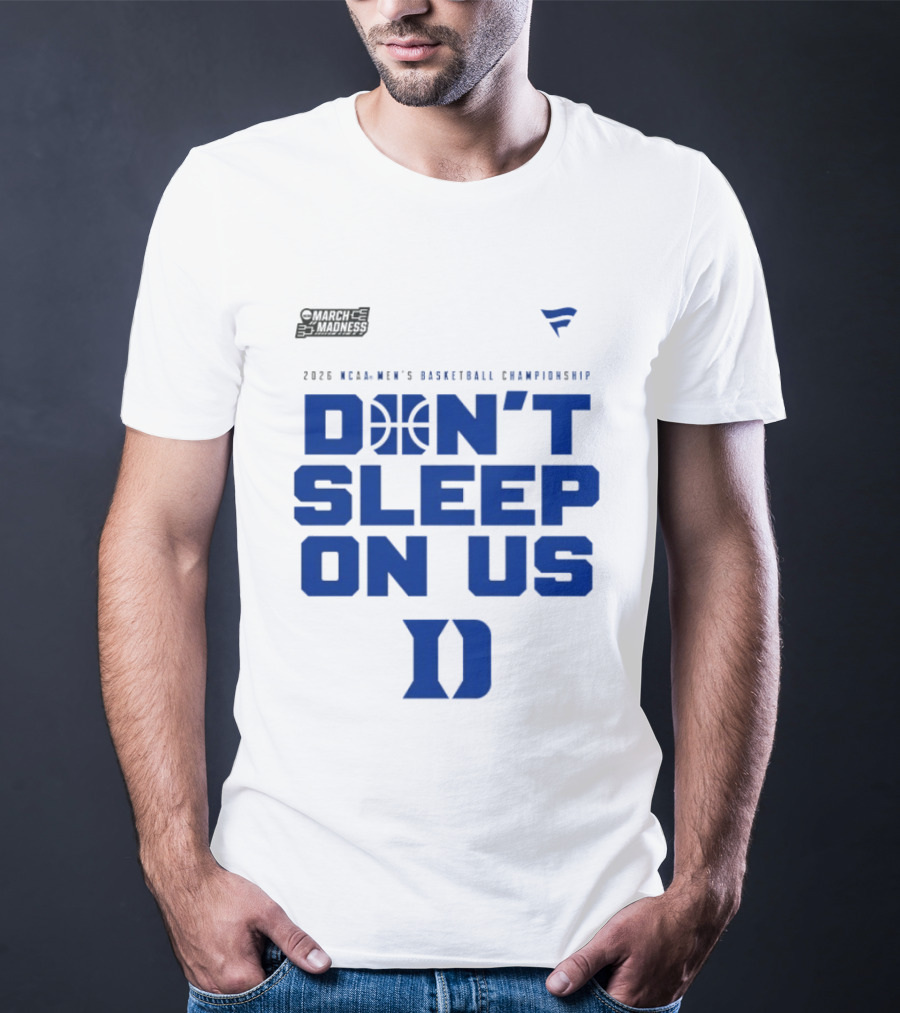 March Madness 2026 NCAA Men's Basketball Championship Don't Sleep On Us Duke Blue Devils T-Shirt