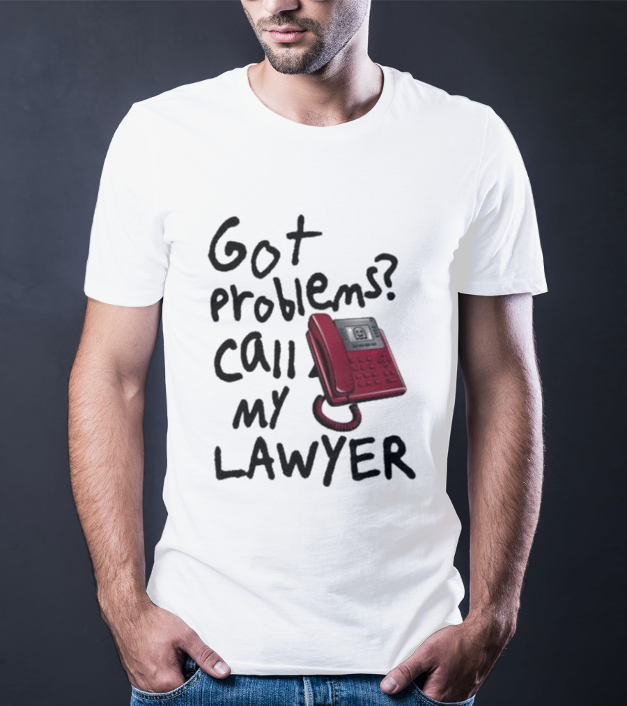 Got Problems Call My Lawyer Red Phone T-Shirt