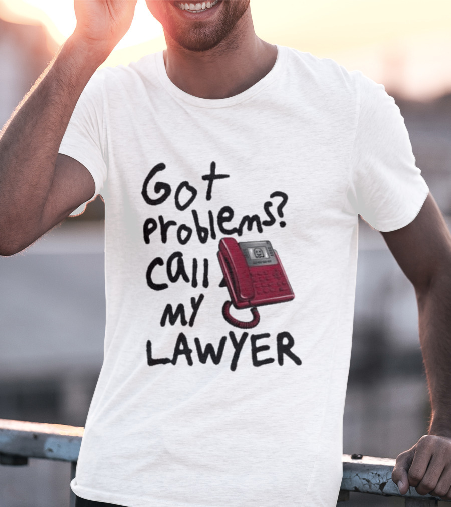 Got Problems Call My Lawyer Red Phone T-Shirt