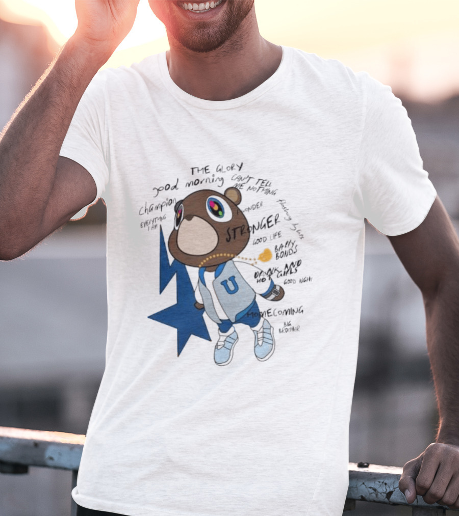 Kanye West Stronger Bear Graduation Champion Good Morning Can't Tell Me Nothing Homecoming Lyrics T-Shirt