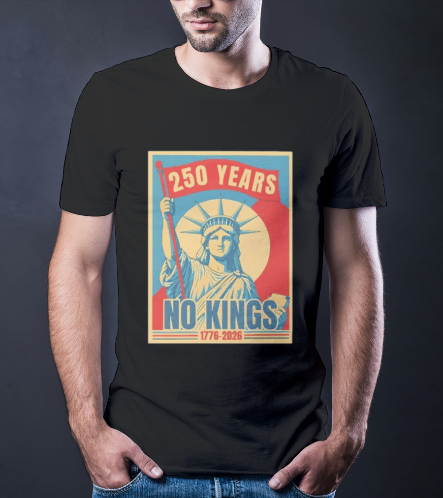 250 Years No Kings 1776 2026 Statue Of Liberty T-Shirt