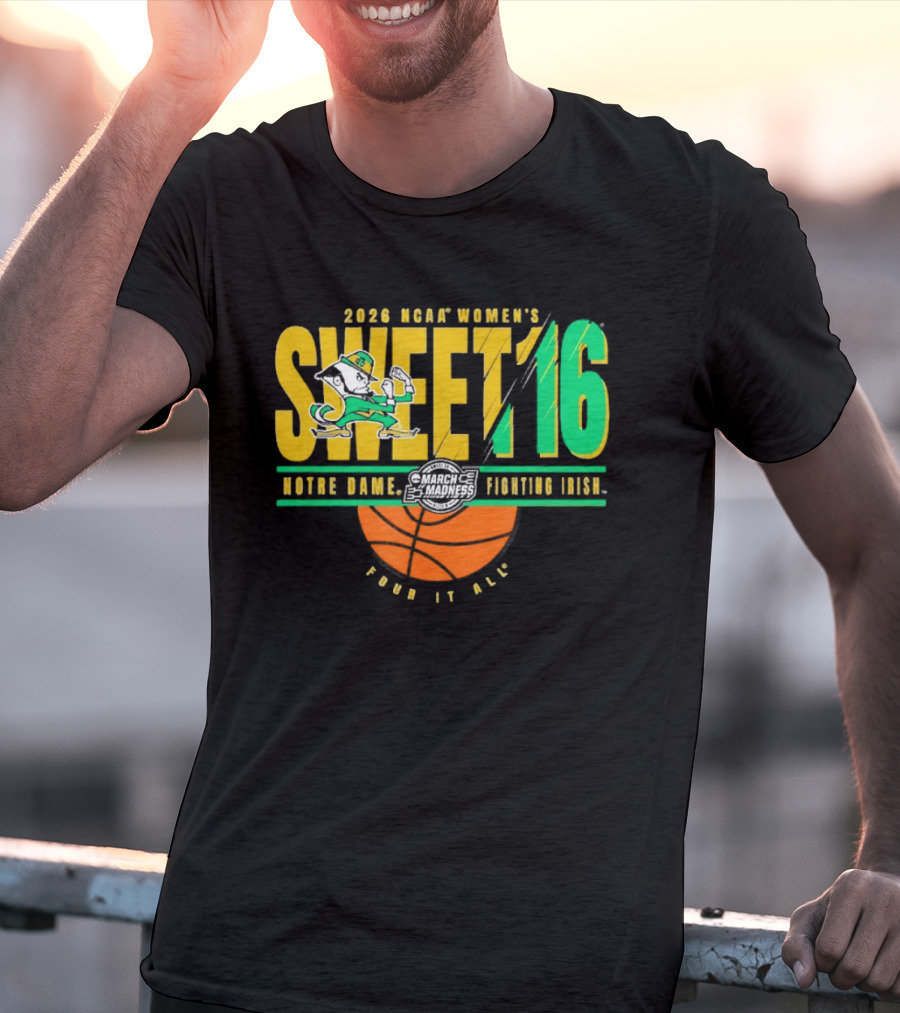 2026 NCAA Women's Sweet 16 Notre Dame Fighting Irish Basketball Tour It All T-Shirt